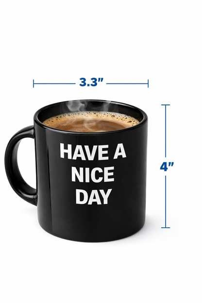 Funny Middle Finger Coffee Mug – “Have a Nice Day” Ceramic Novelty Cup
