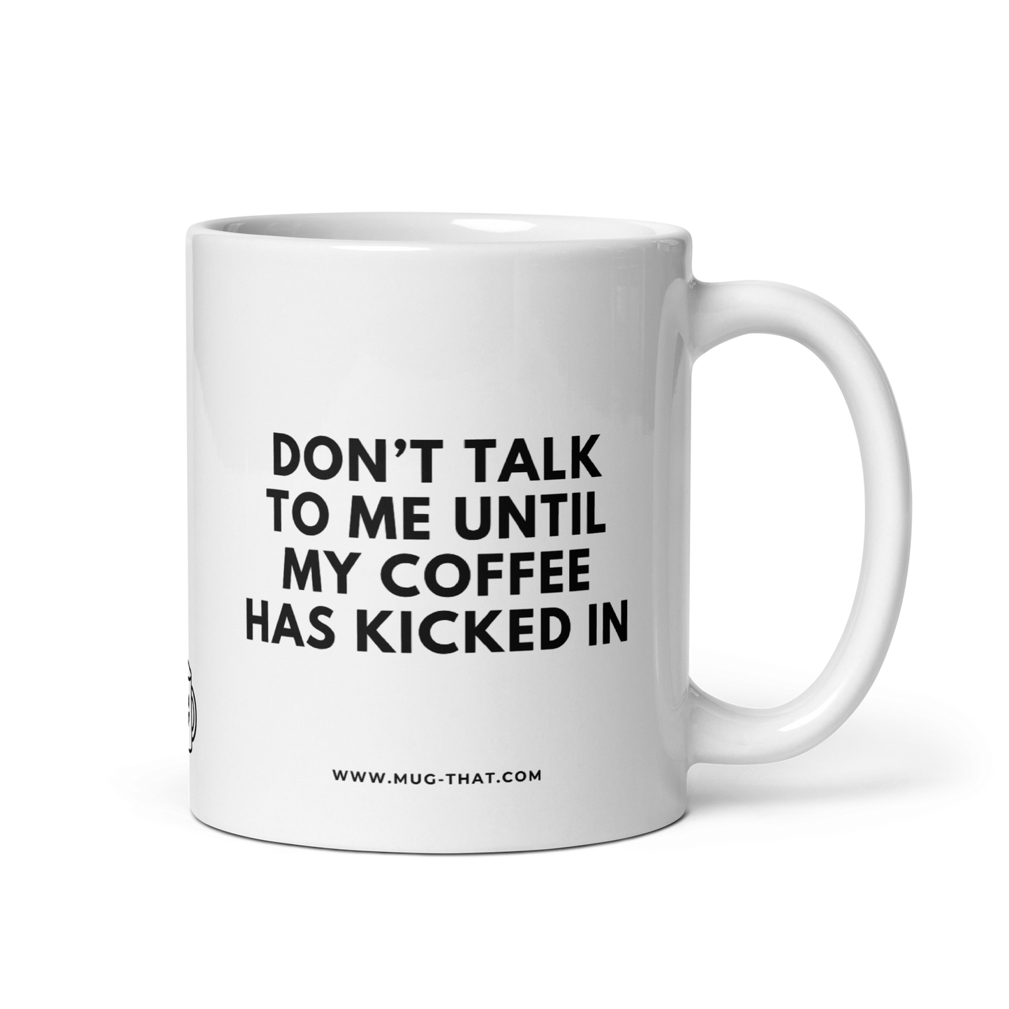 Funny Coffee Mug – "Don't Talk To Me Until My Coffee Has Kicked In"