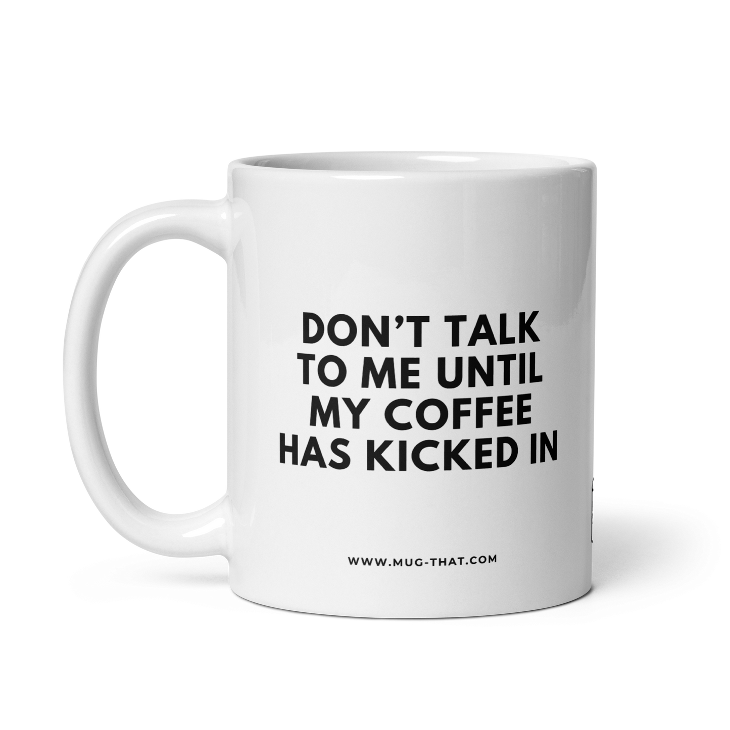 Funny Coffee Mug – "Don't Talk To Me Until My Coffee Has Kicked In"